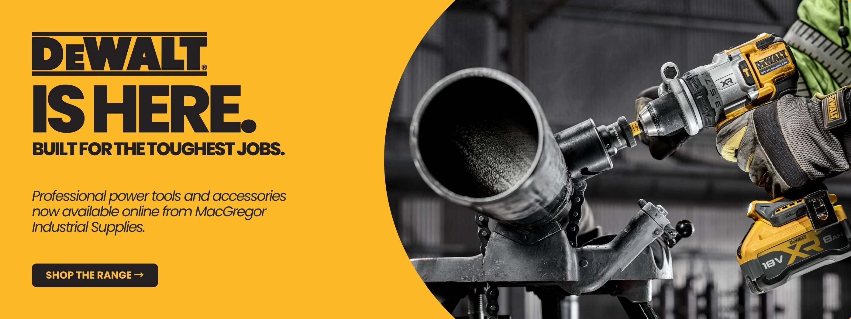 DEWALT tools and accessories are now available at MacGregor Industrial Supplies - shop the range.